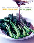 fresh food fast by peter berley