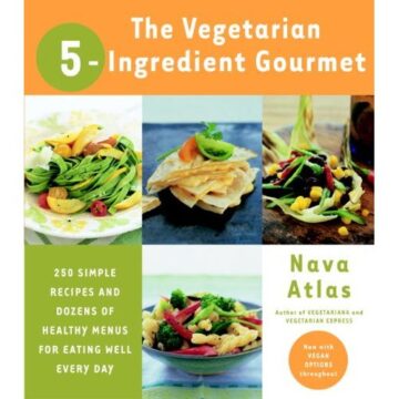 5 Ingredient Gourmet by Nava Atlas