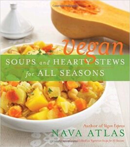Vegan soups and hearty stews for all seasons by Nava Atlas
