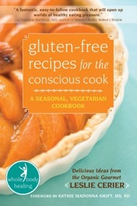 Gluten Free Recipes for the Conscious Cook by Leslie Cerier