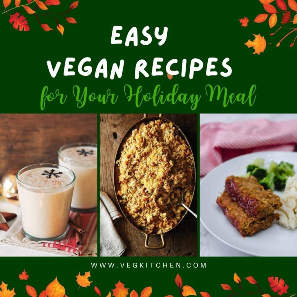 Easy Vegan Recipes for Your Holiday Meal