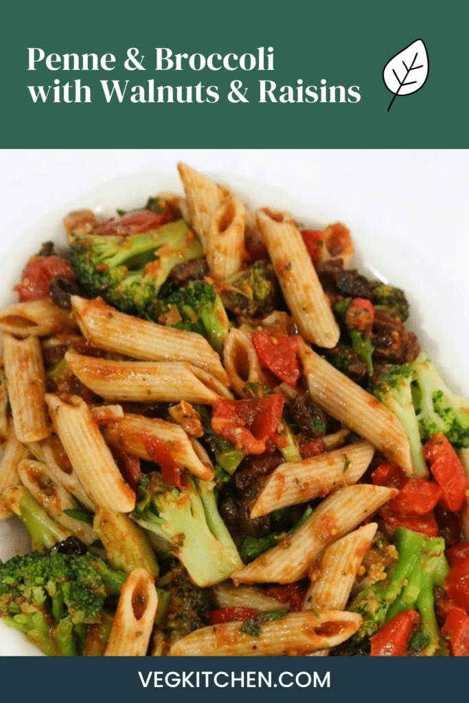 Penne with broccoli, tomatoes, walnuts, and raisins